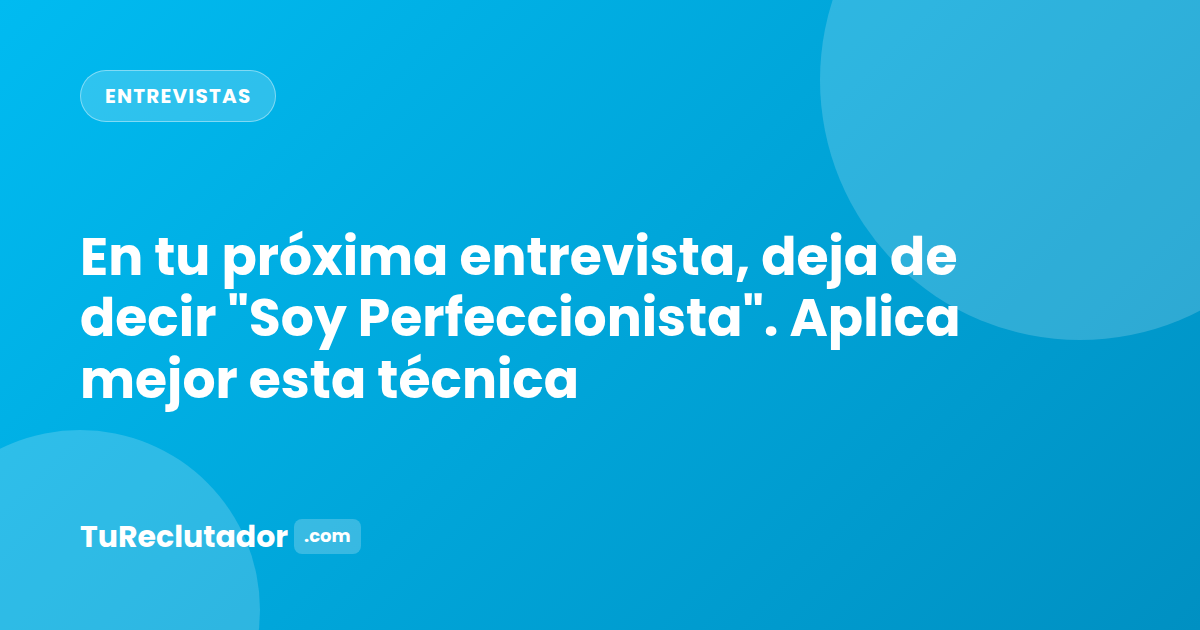 En tu próxima entrevista, deja de decir 